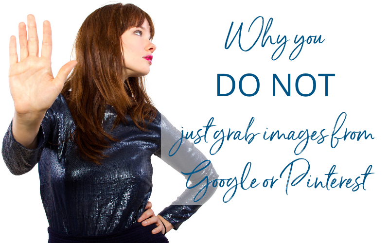 Why you DO NOT just grab images from Google or Pinterest