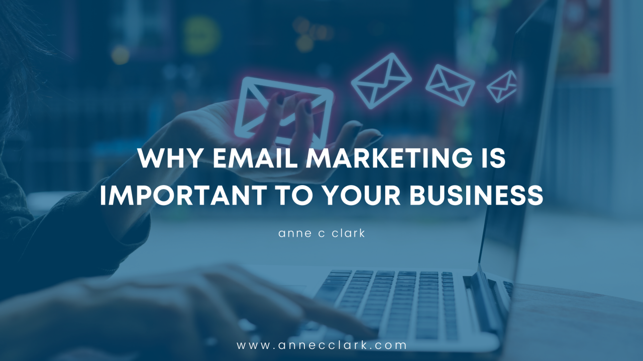 Why email marketing is important to your business