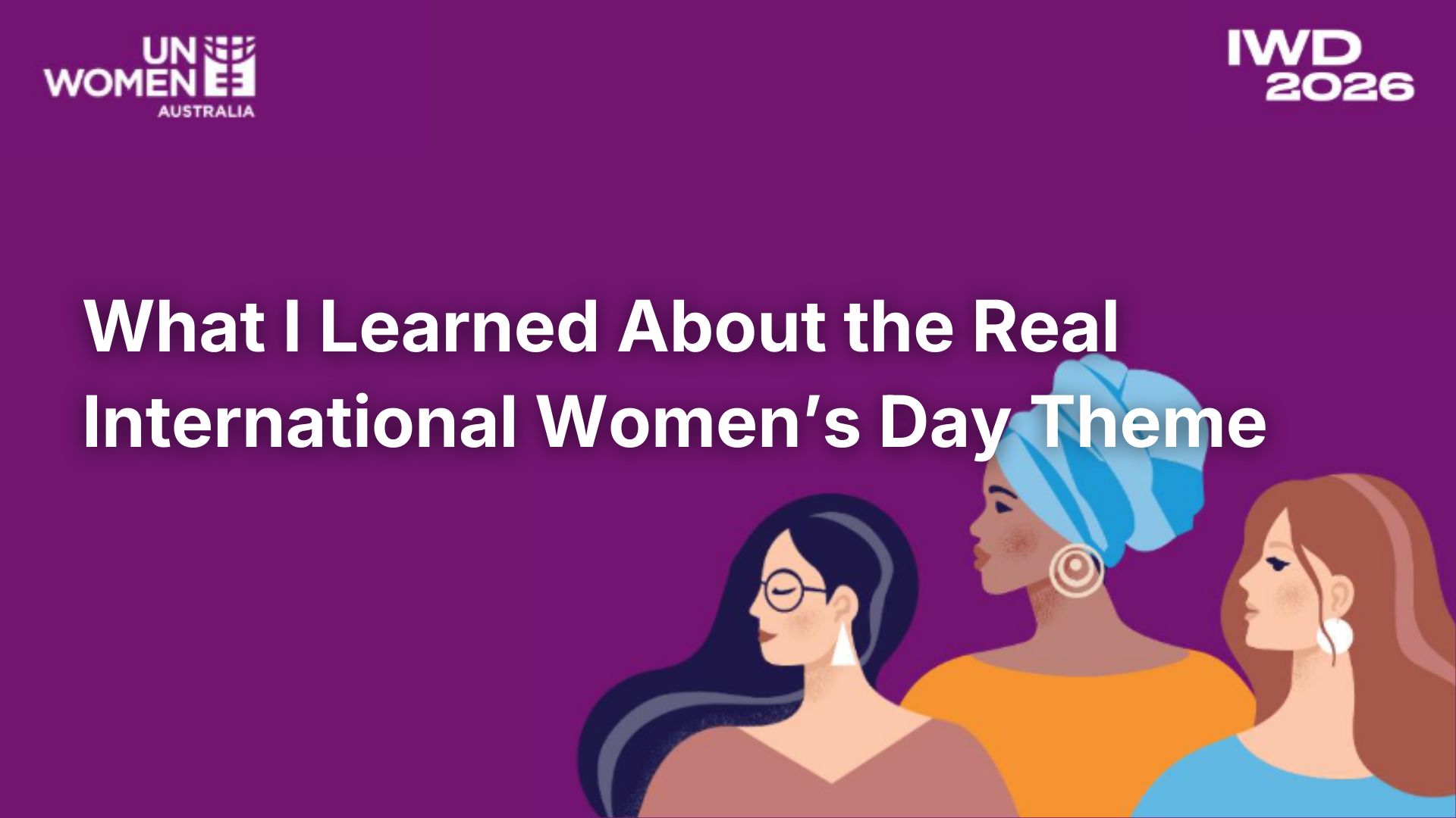 What I Learned About the Real International Women’s Day Theme