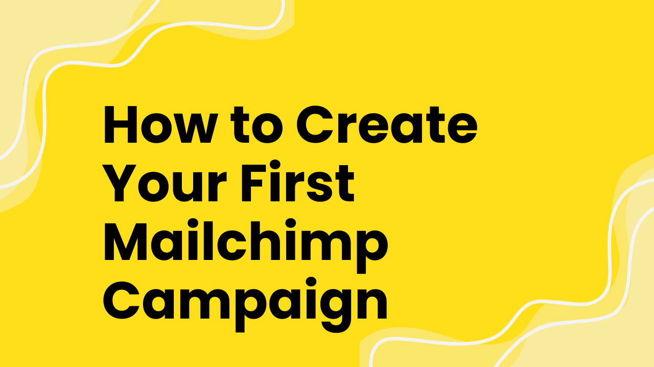 How to Create Your First Mailchimp Campaign
